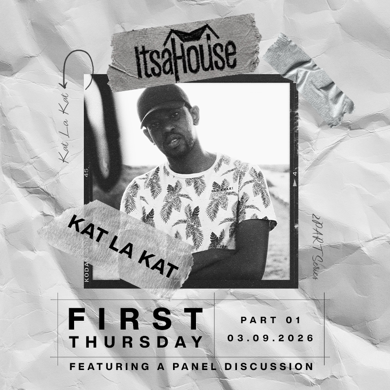ITSAHOUSE pres FIRST THURSDAY - THE 2PART SERIES