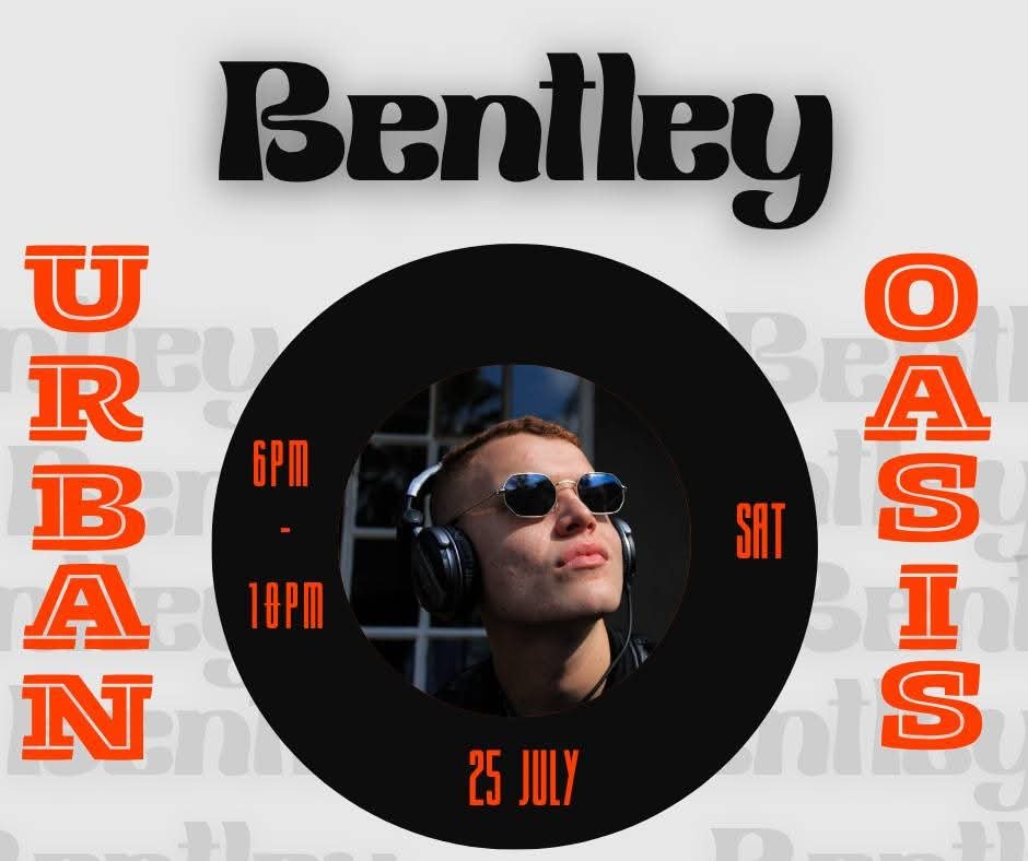 Bentley @ Urban Oasis 26 July